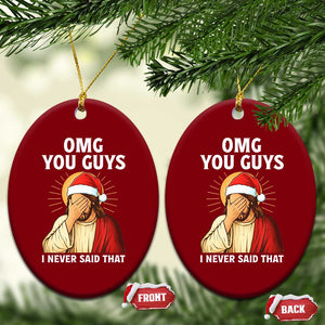 Funny Santa Xmas Ceramic Ornament OMG You Guys I Never Said That TS14 Print Your Wear