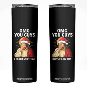 Funny Santa Christmas Skinny Tumbler OMG You Guys I Never Said That TS14 Black Print Your Wear