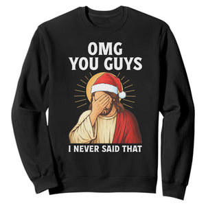 Funny Santa Christmas Sweatshirt OMG You Guys I Never Said That TS14 Black Print Your Wear