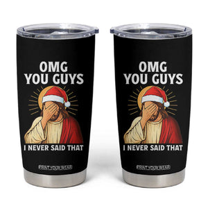 Funny Santa Christmas Tumbler Cup OMG You Guys I Never Said That TS14 Black Print Your Wear