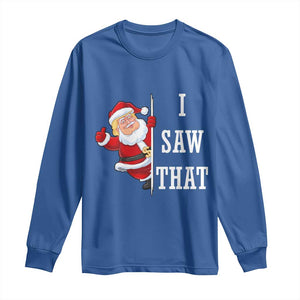 Funny Trump Christmas Long Sleeve Shirt I Saw That Meme TS14 Royal Blue Print Your Wear