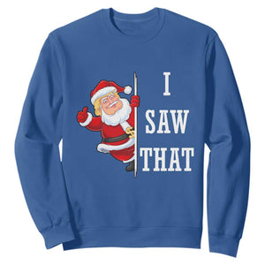 Funny Trump Christmas Sweatshirt I Saw That Meme TS14 Royal Blue Print Your Wear