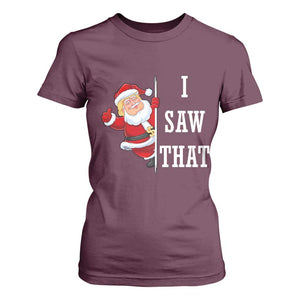 Funny Trump Christmas T Shirt For Women I Saw That Meme TS14 Maroon Print Your Wear