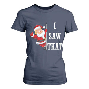 Funny Trump Christmas T Shirt For Women I Saw That Meme TS14 Navy Print Your Wear