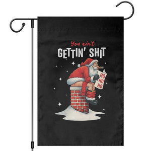 Funny Santa Christmas Garden Flag You Are Not Getting Shit TS14 Black Print Your Wear