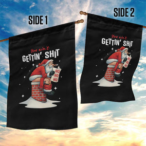 Funny Santa Christmas Garden Flag You Are Not Getting Shit TS14 Print Your Wear