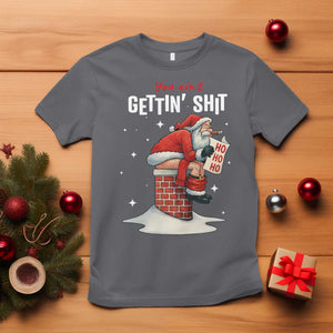 Funny Santa Christmas T Shirt You Are Not Getting Shit TS14 Charcoal Print Your Wear
