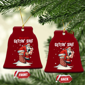Funny Santa Xmas Ceramic Ornament You Are Not Getting Shit TS14 Print Your Wear