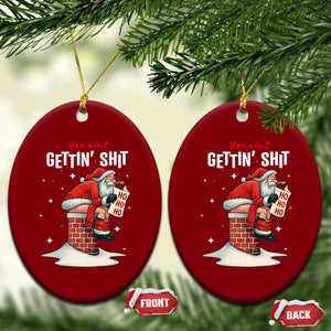 Funny Santa Xmas Ceramic Ornament You Are Not Getting Shit TS14 Print Your Wear