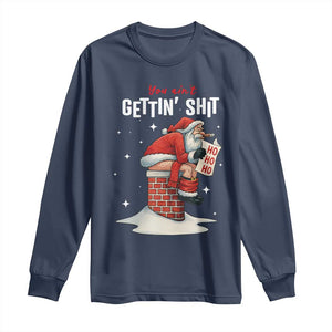 Funny Santa Christmas Long Sleeve Shirt You Are Not Getting Shit TS14 Navy Print Your Wear