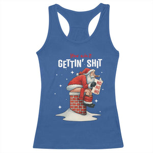 Funny Santa Christmas Racerback Tank Top You Are Not Getting Shit TS14 Royal Blue Print Your Wear
