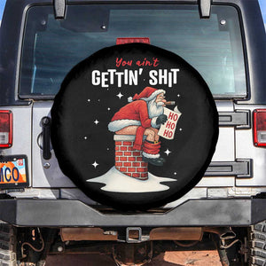 Funny Santa Christmas Spare Tire Cover You Are Not Getting Shit TS14 No hole Black Print Your Wear