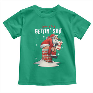 Funny Santa Christmas Toddler T Shirt You Are Not Getting Shit TS14 Irish Green Print Your Wear