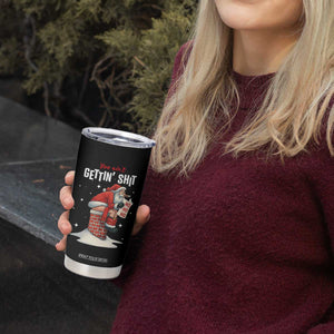 Funny Santa Christmas Tumbler Cup You Are Not Getting Shit TS14 Print Your Wear