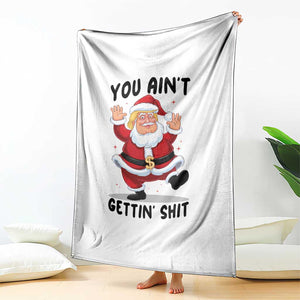 Funny Trump Christmas Throw Blanket You Are Not Getting Shit TS14 Print Your Wear