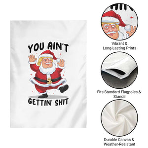 Funny Trump Christmas Garden Flag You Are Not Getting Shit TS14 Print Your Wear