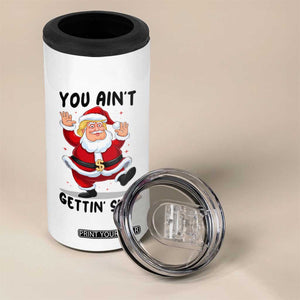 Funny Trump Christmas 4 in 1 Can Cooler Tumbler You Are Not Getting Shit TS14 Print Your Wear