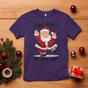 Funny Trump Christmas T Shirt You Are Not Getting Shit TS14 Purple Print Your Wear