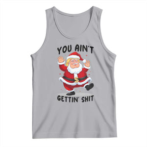 Funny Trump Christmas Tank Top You Are Not Getting Shit TS14 Athletic Heather Print Your Wear