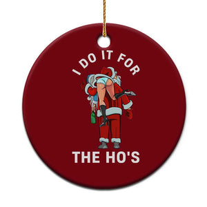 Funny Santa Xmas Ceramic Ornament I Do It For The Ho Ho Ho TS14 1pc Red Print Your Wear