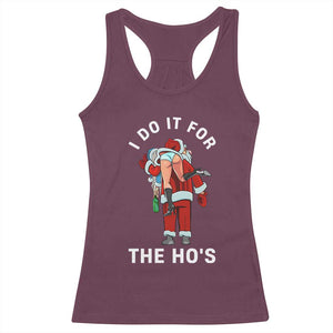 Funny Santa Christmas Racerback Tank Top I Do It For The Ho Ho Ho TS14 Maroon Print Your Wear