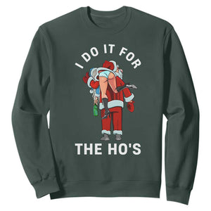 Funny Santa Christmas Sweatshirt I Do It For The Ho Ho Ho TS14 Dark Forest Green Print Your Wear