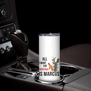 Marcus The Worm Robert Meme Skinny Tumbler All I Want For Christmas Is Marcus TS14 Print Your Wear