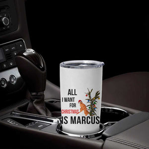 Marcus The Worm Robert Meme Tumbler Cup All I Want For Christmas Is Marcus TS14 Print Your Wear