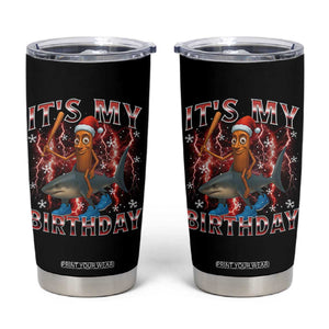 Italian Brainrot Christmas Meme Tumbler Cup It Is My Birthday TS14 Black Print Your Wear