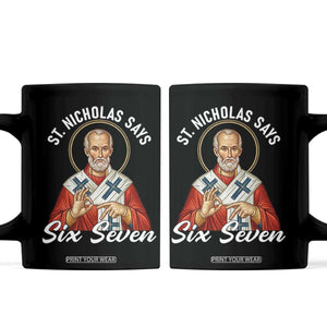 Funny Six Seven Meme Coffee Mug Saint Nicholas Says 67 Gen Alpha Slang TS14 Black Print Your Wear