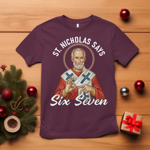 Funny Six Seven Meme T Shirt Saint Nicholas Says 67 Gen Alpha Slang TS14 Maroon Print Your Wear