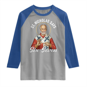 Funny Six Seven Meme Raglan Shirt Saint Nicholas Says 67 Gen Alpha Slang TS14 Sport Gray Royal Print Your Wear
