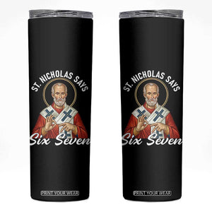 Funny Six Seven Meme Skinny Tumbler Saint Nicholas Says 67 Gen Alpha Slang TS14 Black Print Your Wear