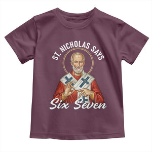Funny Six Seven Meme Toddler T Shirt Saint Nicholas Says 67 Gen Alpha Slang TS14 Maroon Print Your Wear