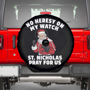Funny Saint Nicholas Christmas Spare Tire Cover No Heresy On My Watch St Nicholas Pray For Us Saint Nick's TS14 Black Print Your Wear