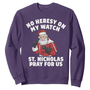 Funny Saint Nicholas Christmas Sweatshirt No Heresy On My Watch St Nicholas Pray For Us Saint Nick's TS14 Purple Print Your Wear