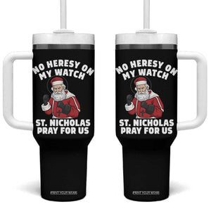 Funny Saint Nicholas Christmas Tumbler With Handle No Heresy On My Watch St Nicholas Pray For Us Saint Nick's TS14 One Size: 40 oz Black Print Your Wear