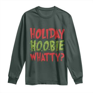 Holiday Hoobie Whatty Long Sleeve Shirt Funny Christmas Movie Holiday TS14 Dark Forest Green Print Your Wear