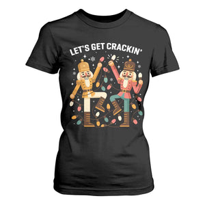 Funny Nutcracker Christmas T Shirt For Women Let Us Get Crackin TS14 Black Print Your Wear