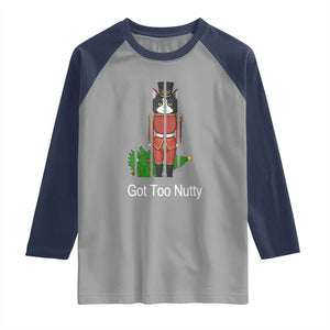 Funny Cat Nutcracker Christmas Raglan Shirt Got Too Nutty TS14 Sport Gray Navy Print Your Wear