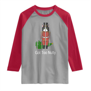 Funny Cat Nutcracker Christmas Raglan Shirt Got Too Nutty TS14 Sport Gray Red Print Your Wear