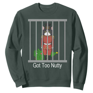 Funny Cat Nutcracker Christmas Sweatshirt Got Too Nutty TS14 Dark Forest Green Print Your Wear