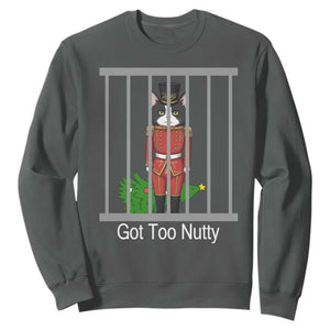 Funny Cat Nutcracker Christmas Sweatshirt Got Too Nutty TS14 Dark Heather Print Your Wear