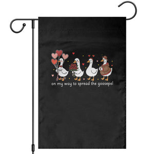 Silly Goose Christian Valentine Gospel Garden Flag On My Way To Spread The Goosepel TS14 Black Print Your Wear