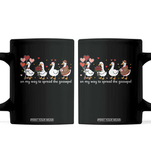 Silly Goose Christian Valentine Gospel Coffee Mug On My Way To Spread The Goosepel TS14 Black Print Your Wear