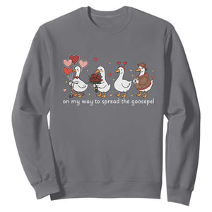 Silly Goose Christian Valentine Gospel Sweatshirt On My Way To Spread The Goosepel TS14 Charcoal Print Your Wear