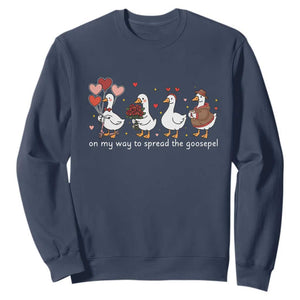 Silly Goose Christian Valentine Gospel Sweatshirt On My Way To Spread The Goosepel TS14 Navy Print Your Wear