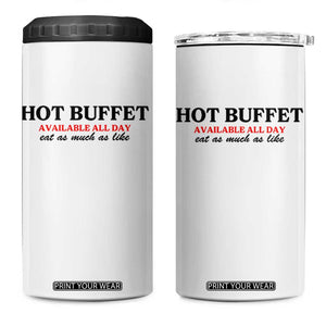 Hot Buffet Available All Day 4 in 1 Can Cooler Tumbler Funny Cooking Food TS14 One Size: 16 oz White Print Your Wear
