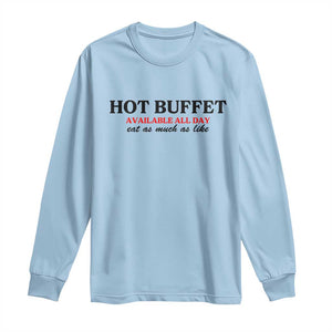 Hot Buffet Available All Day Long Sleeve Shirt Funny Cooking Food TS14 Light Blue Print Your Wear