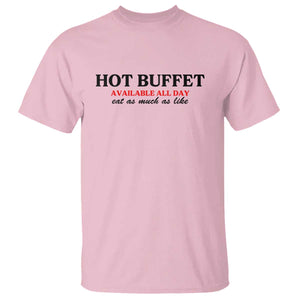 Hot Buffet Available All Day T Shirt Funny Cooking Food TS14 Light Pink Print Your Wear
